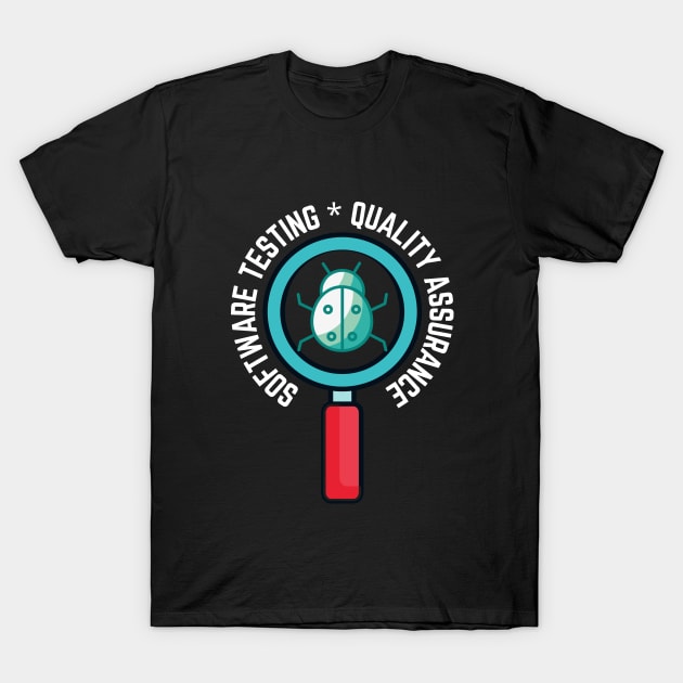 Software Testing Quality Assurance T-Shirt by Software Testing Life